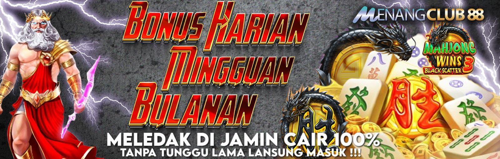 BONUS harian mingguan bulanan mengangclub88