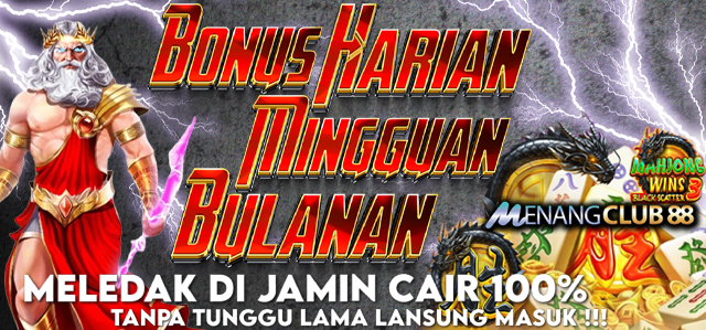 BONUS harian mingguan bulanan mengangclub88