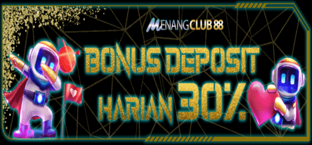 BONUS DEPOSIT HARIAN 30% MENANGCLUB88